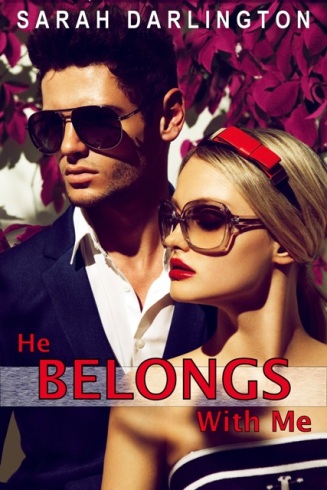 He Belongs With Me by Sarah Darlington edited